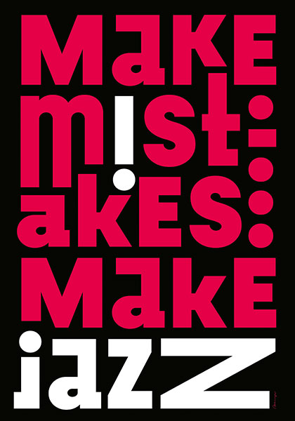 Make mistakes. Make Jazz
